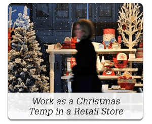 Work as a Chrismas Temp in a Retail Store