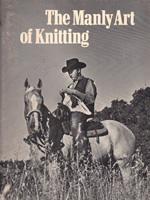 The Manly Art of Knitting - Dave Fougner