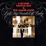 I Wanna Find a Woman Thatâ€™ll Hold My Big Toe Till I Have To Go by Captain Beefheart
