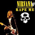 Rape Me by Nirvana