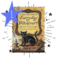 A Year and a Day of Everyday Witchcraft by Deborah Blake