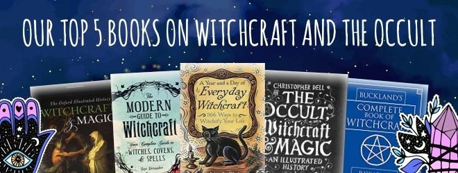 Our top 5 books on Witchcraft and the Occult