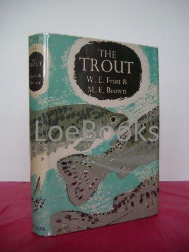 The Trout. A New Naturalist Monograph, - No. 21 In The Series.