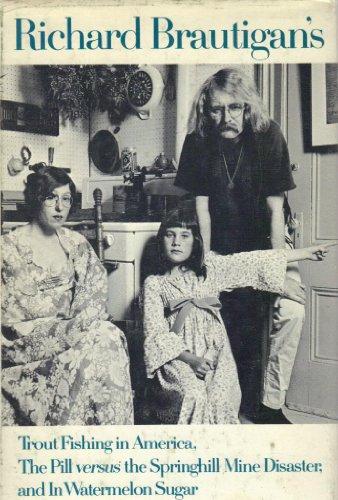 Richard Brautigan's Trout Fishing in America, the Pill Versus the Springhill Mine Disaster: And in Watermelon Sugar