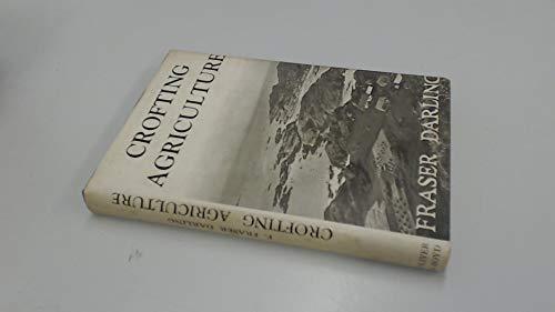 Crofting Agriculture: Its Practice in the West Highlands and Islands
