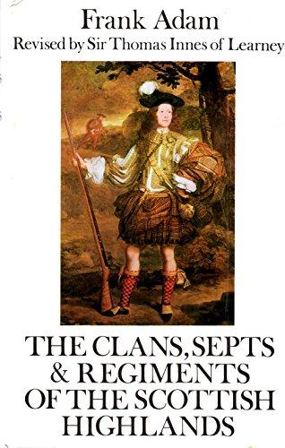 Clans, Septs and Regiments of the Scottish Highlands