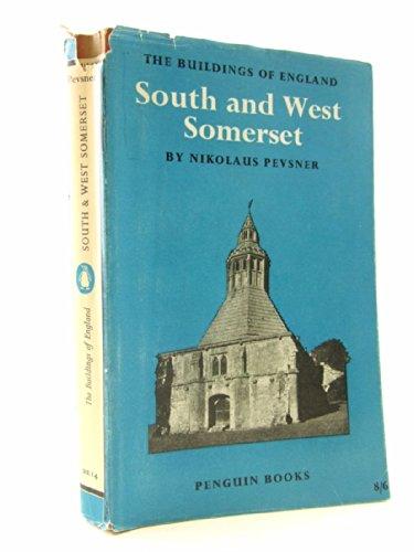 South and West Somerset (The Buildings of England Series No. 14)