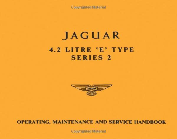Jaguar 4.2 Litre E-Type Series 2 Handbook: E154/5: Operating, Maintenance and Service Handbook (Official Owners' Handbooks)