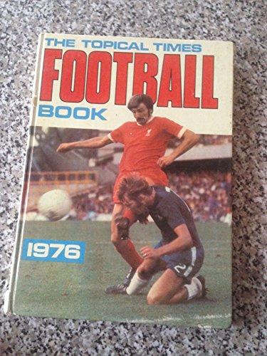 The Topical Times Football Book 1976