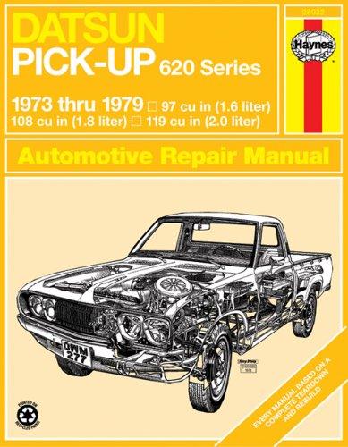 Datsun Pick-Up 620 Series 1973 Thru 1979 (Haynes Owners Workshop Manuals (Hardcover))