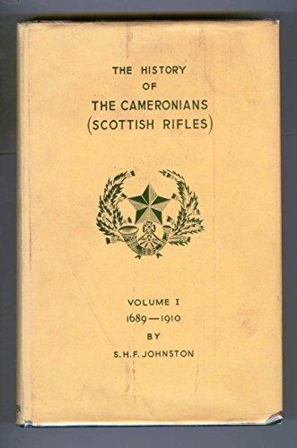The History Of The Cameronians (Scottish Rifles) Volume I 1689-1910