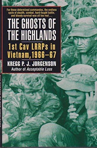 The Ghosts of the Highlands: 1st Cav LRRPs in Vietnam, 1966-67