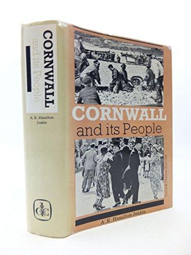 Cornwall and Its People: Cornish Seafarers, Cornwall and the Cornish, Cornish Homes and Customs