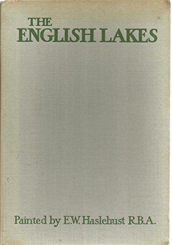 The English Lakes. Described by A. G. Bradley, pictured by E. W. Haslehust (Beautiful England.)