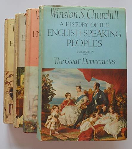A HISTORY OF THE ENGLISH-SPEAKING PEOPLES (FOUR VOLUME SET): THE BIRTH OF BRITAIN; THE NEW WORLD; THE AGE OF REVOLUTION; THE GREAT DEMOCRACIES. FIRST EDITIONS.