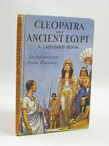 Cleopatra and Ancient Egypt (Adventure from History)
