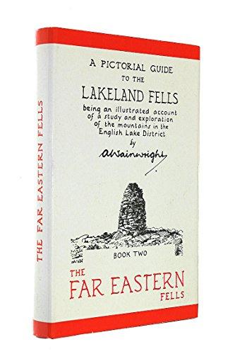 A Pictorial Guide to the Lakeland Fells: Book Two (2), The Far Eastern Fells: Being an Illustrated Account of a Study and Exploration of the Mountains in the English Lake District.
