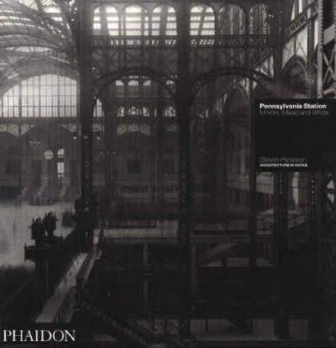 Pennsylvania Station: New York, 1905-10, by McKim, Mead and White (Architecture in Detail)