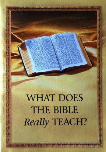 What Does The Bible Really Teach?