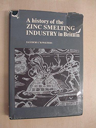 A History of the Zinc Smelting Industry in Britain