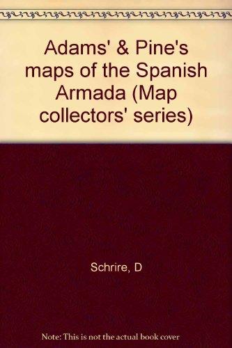 Adams' & Pine's maps of the Spanish Armada (Map collectors' series)