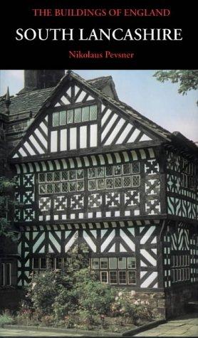 South Lancashire, Part 1: The Industrial and Commercial South (Pevsner Architectural Guides: Buildings of England)