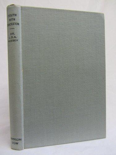 South with Shackleton ... Illustrations by Victor J. Bertoglio. With a map