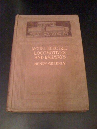 Model Electric Locomotives and Railways: Their Details and Practical Construction