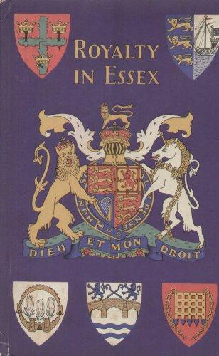 Royalty in Essex: A Souvenir Book for Essex Children Presented by the County Council of Essex on the Occasion of the Coronation of Her Majesty Queen Elizabeth II, on June 2nd, 1953