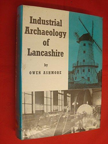 Industrial Archaeology of Lancashire (Industrial Archaeology of British Isles S.)
