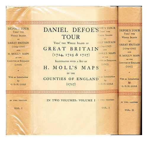 Daniel Defoe’S Tour Thro' The Whole Island Of Great Britain, Divided Into Circuits Or Journies. Giving A Particular And Diverting Account Of Whatever Is Curious And Worth Observation. Particularly Fitted For The Reading Of Such As Desire To Travel Over The Island. With Which Is Included, A Set Of Maps Of England And Wales, Divided Into Counties; And A Map Of Scotland. Composed By Herman Moll, Geographer. With An Introduction. Complete In Two Volumes.