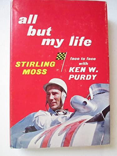 All But My Life: Stirling Moss face to face with Ken W. Purdy