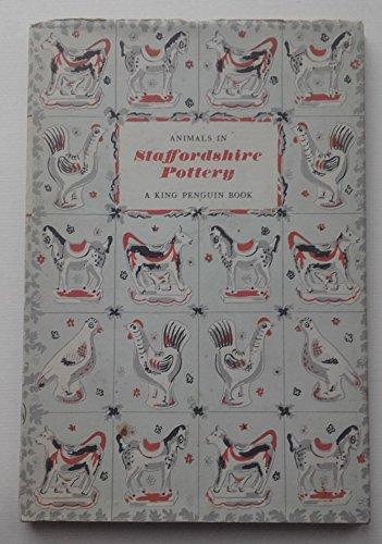 Animals in Staffordshire Pottery (King Penguin Series: No. 68)
