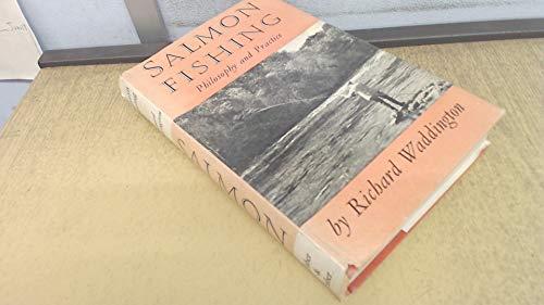 Salmon fishing: Philosophy and practice