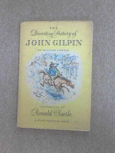 The Diverting History of John Gilpin. Showing How He Went Farther And Came Safe Home Again (King Penguin No. 70)
