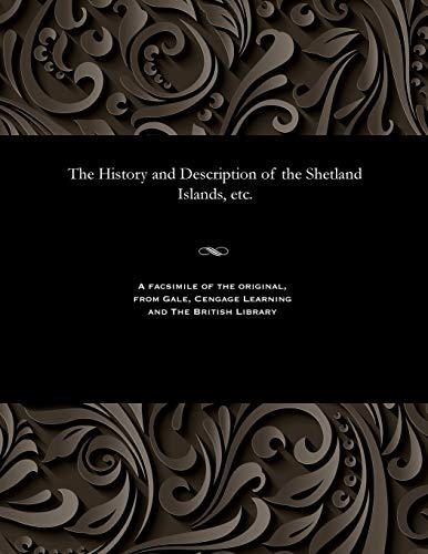 The History and Description of the Shetland Islands, etc.