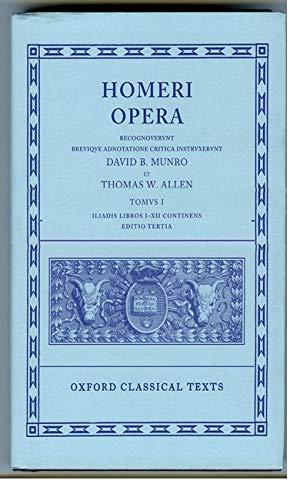Homer Vol. I. Iliad (Books I-XII) 3/e: Volume I: Iliad, Books I-XII (Oxford Classical Texts)