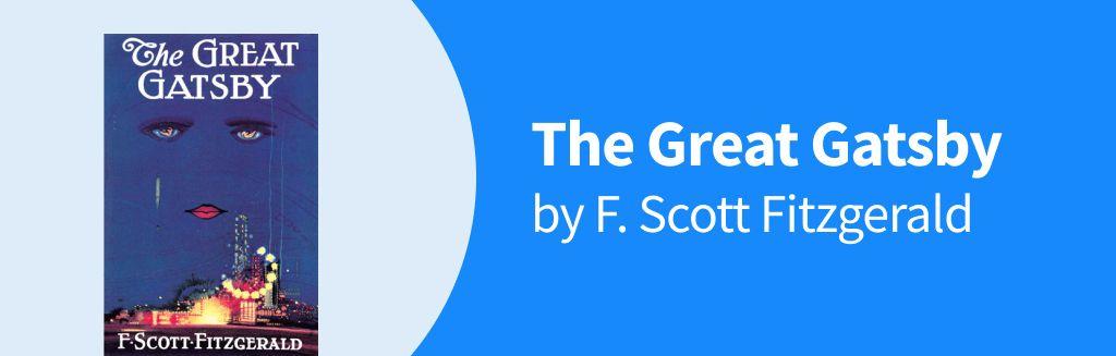 The Great Gatsby by F. Scott Fitzgerald