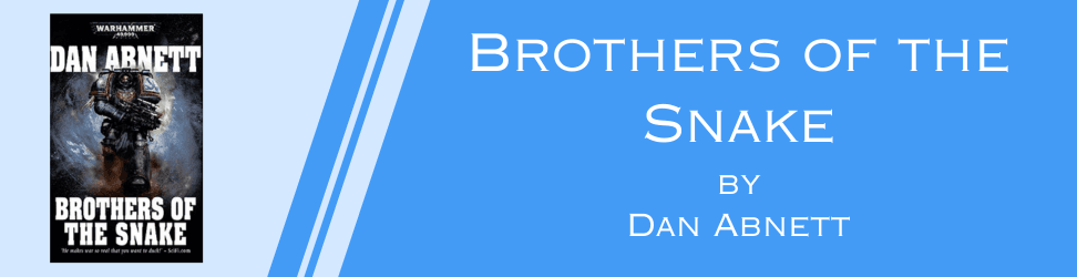 Brothers of the Snake by Dan Abnett book cover.png