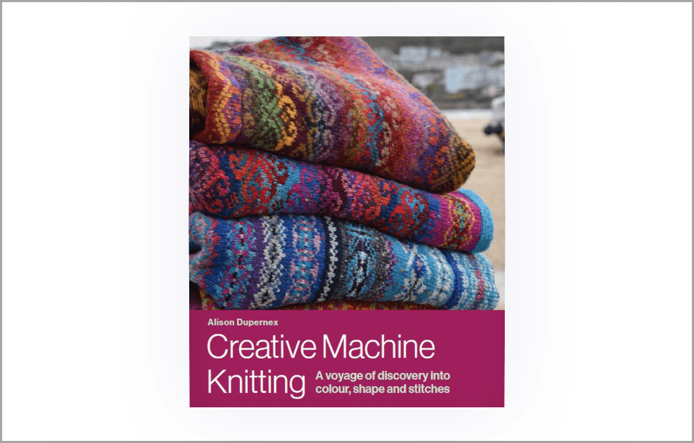 Creative Machine Knitting by Alison Dupernex book cover.png