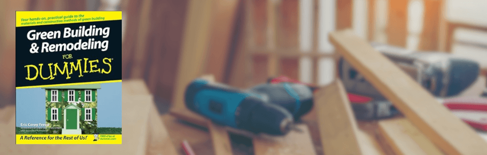 Green Building and Remodeling For Dummies – eco-friendly approach book cover.png