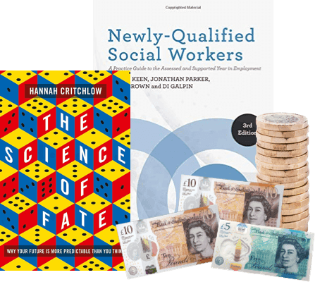 The Science of Fate and Newly-Qualified Social Workers books beside stacked coins and UK banknotes