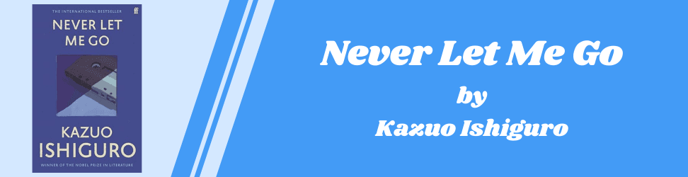 Never Let Me Go by Kazuo Ishiguro book cover.png