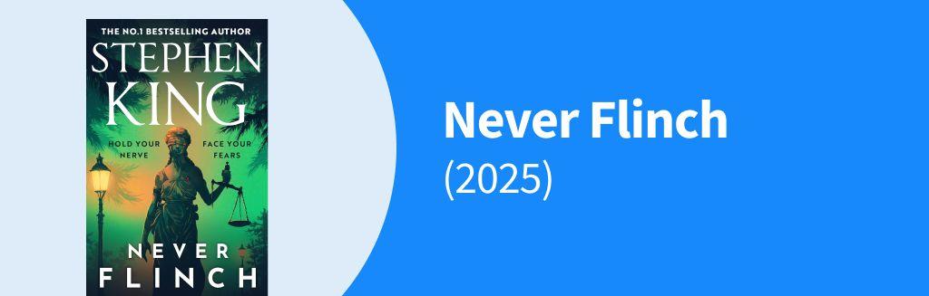 Stephen King’s Newest Book_ Never Flinch (2025).jpg