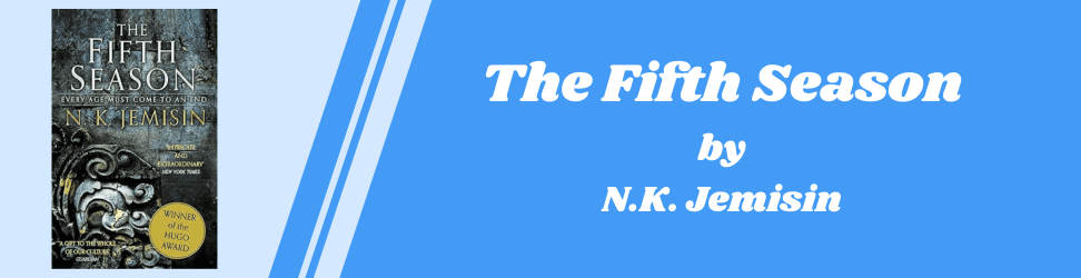 The Fifth Season by N.K. Jemisin book cover.png
