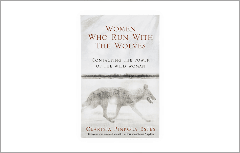 Women Who Run With the Wolves by Clarissa Pinkola Estés book cover.png