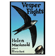 Vesper Flights – Helen Macdonald