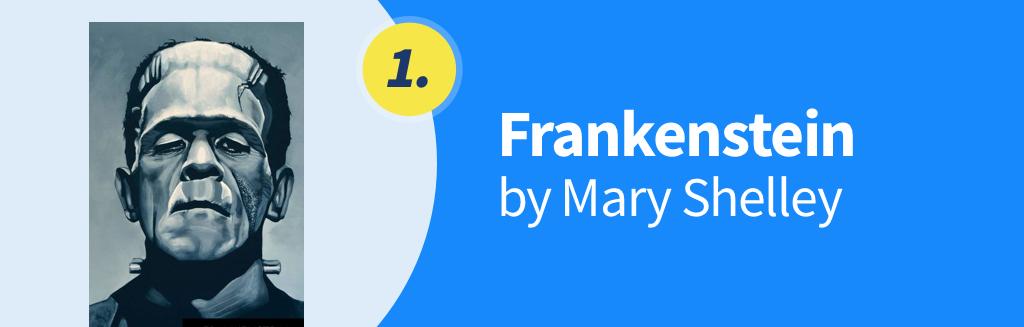 Frankenstein, by Mary Shelley