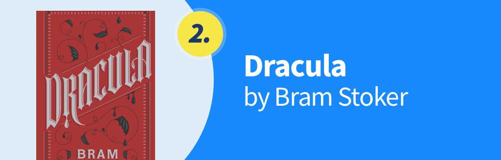 Dracula, by Bram Stoker